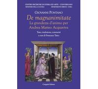 De magnanimitate. La grandezza d'animo per Andrea Matteo Acquaviva