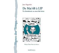 De mai 68 à LIP : Un dominicain au coeur des luttes
