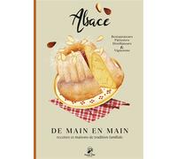 De main en main, Alsace Recettes et maisons de tradition familiale - Sandrine Edery - Passe Plat Editions - broché - Guide