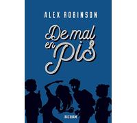 Alex Robinson – De mal en pis – Suivi de Plus de mal en pis – 2e édition – Broché