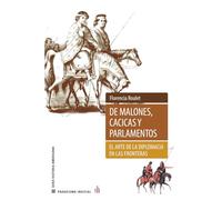 De malones, cacicas y parlamentos: El arte de la diplomacia en las fronteras