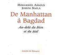 De Manhattan à Bagdad : Au-delà du Bien et du Mal