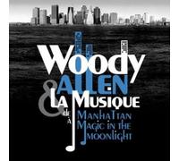 Woody Allen & la Musique : de Manhattan À Magic in The Moonlight