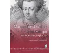 De Marguerite de Valois à la reine Margot: Autrice, mécène, inspiratrice