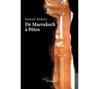 De Marrakech à Petra - Samuel Andréo - Jets D'encre - broché - Roman