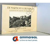 De Martigny A L'hospice : La Route Du Grand-Saint-Bernard.