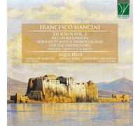Maria De Martini, Salvatore Carchiolo et Rebecca Fers – Aqua Felix – Mancini: Flutesonatas – CD – Da Vinci
