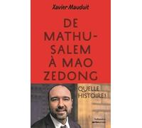 De Mathusalem à Mao Zedong. Quelle histoire !