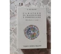 De Mauri L. - Amatore Di Maioliche E Porcellane. [Import]