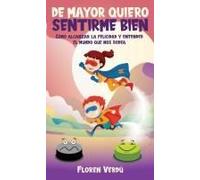 De Mayor Quiero Sentirme Bien