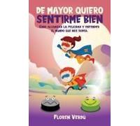 De Mayor Quiero Sentirme Bien