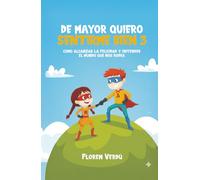 DE MAYOR QUIERO SENTIRME BIEN 3: Cómo alcanzar la felicidad y entender el mundo que nos rodea