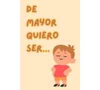 De mayor quiero ser…