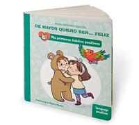 De mayor quiero ser... feliz: Lenguaje positivo (Mis primeros hábitos positivos. Libro de cartón)