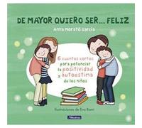 De Mayor Quiero Ser...Feliz Morato García, Anna (Auteur)