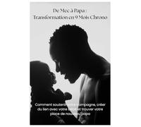 De mec à Papa : Transformation en 9 mois chrono | Le guide que j'aurais voulu avoir