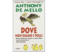 De Mello Anthony - Volare Alto. Dove Non Osano I Polli [Import]