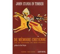 John Stands In Timber – De mémoire cheyenne – Vie et histoire de mon peuple – Broché