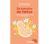 De mémoire de fœtus: L'héritage familial s'inscrit dans nos cellules dès la conception