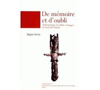 De Memoire Et D'oubli - Anthropologie Des Objets Malanggan De Nouvelle-Irlande