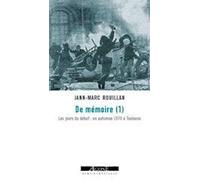 De mémoire: Tome 1, Les jours du début : un automne 1970 à Toulouse