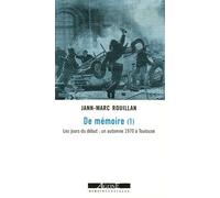 De mémoire: Tome 1, Les jours du début : un automne 1970 à Toulouse