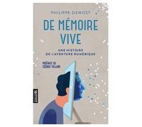 De mémoire vive. Une histoire de l'aventure numérique
