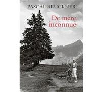 De mère inconnue Pascal Bruckner (Auteur)