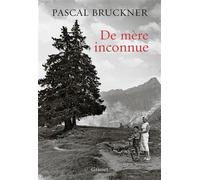 De mère inconnue - Pascal Bruckner - Grasset - broché - Roman