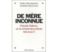 De mère inconnue : Pascale Odièvre, ou le combat des enfants nés sous X