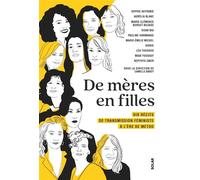 De mères en filles - Dix récits de transmission féministe à l'ère de MeToo - Camille Abbey - Solar - broché - Essai