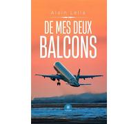 De mes deux balcons - Alain Lella - Le Lys Bleu - broché - Nouvelles