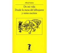 De Mi Vida Desde La Mesa Del Dibujante - [Livre en VO] Kubin, Alfred (Auteur)