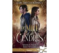De miel et de cendres: Le jeu des couronnes, T1