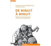 De Minuit A Minuit - Graffiti Art Contemporain Illegalite Xxe Siecle Etc