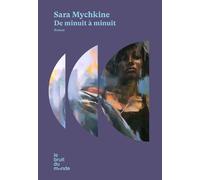 De minuit à minuit - Sara Mychkine - Le Bruit Du Monde - broché - Roman
