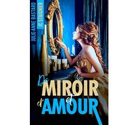 De Miroir et d'amour - De Miroir tome 1 Julie-Anne Bastard (Auteur), JC Staignier (Auteur)