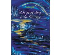De mon âme à la lumière - Audrey Séné - Verone Eds - broché - Témoignage