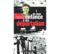 De mon enfance à ma déportation