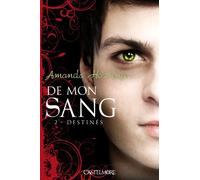 De mon sang T02 Destinés: De mon sang