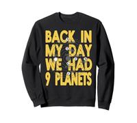 De Mon Temps Il Y Avait 9 Planètes Humour Sweatshirt