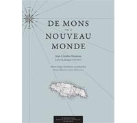 De Mons Vers Le Nouveau Monde : Jean-Charles Houzeau : Lettres De Jamaïque (1868-1876)