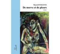 De morve et de pleurs - Marcel Innocenti - Zinedi - broché - Roman