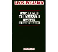 De moscou à Beyrouth - Essai sur la désinformation - Léon Poliakov - Calmann-Levy - Livre