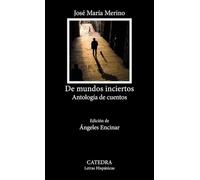 De mundos inciertos: Antología de cuentos