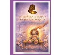 De Muñeca de Trapo a Mujer Restaurada: DIARIO GUIADO DE SANACIÓN Y RESTAURACIÓN INTERIOR