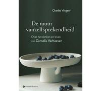 De muur vanzelfsprekendheid: Over het denken en leven van Cornelis Verhoeven