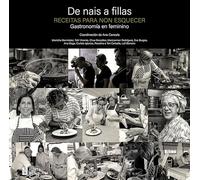 De nais a fillas. Receitas para non esquecer: Gastronomia en feminino