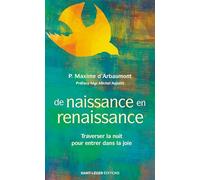 De naissance en renaissance: Traverser la nuit pour entrer dans la joie