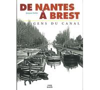 De Nantes à Brest - les gens du Canal Les gens du canal - Jacques Guillet - Coop Breizh - broché - Etude